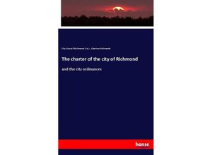 9783337525668 - The charter of the city of Richmond - City Council Richmond (Va) Charters Richmond Kartoniert (TB)