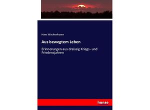 9783337526115 - Aus bewegtem Leben - Hans Wachenhusen Kartoniert (TB)