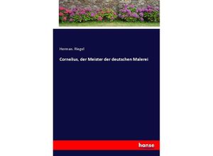 9783337526351 - Cornelius der Meister der deutschen Malerei - Herman Riegel Kartoniert (TB)