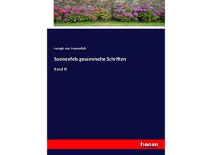 9783337526382 - Sonnenfels gesammelte Schriften - Joseph von Sonnenfels Kartoniert (TB)