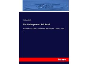 9783337526825 - The Underground Rail Road - William Still Kartoniert (TB)