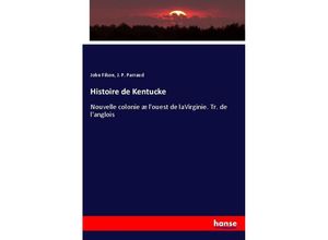 9783337531164 - Histoire de Kentucke - John Filson J P Parraud Kartoniert (TB)