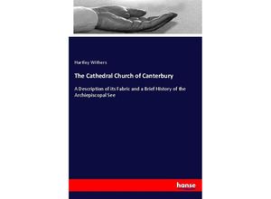 9783337532246 - The Cathedral Church of Canterbury - Hartley Withers Kartoniert (TB)