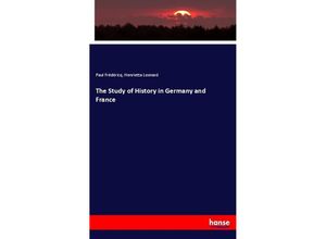 9783337533618 - The Study of History in Germany and France - Paul Frédéricq Henrietta Leonard Kartoniert (TB)