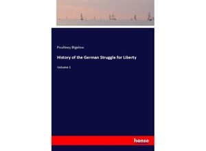 9783337533762 - History of the German Struggle for Liberty - Poultney Bigelow Kartoniert (TB)