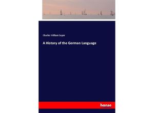 9783337533946 - A History of the German Language - Charles William Super Kartoniert (TB)