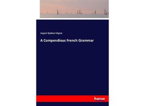9783337534134 - A Compendious French Grammar - August Hjalmar Edgren Kartoniert (TB)