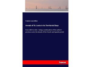 9783337534387 - Annals of St Louis in its Territorial Days - Frederic Louis Billon Kartoniert (TB)