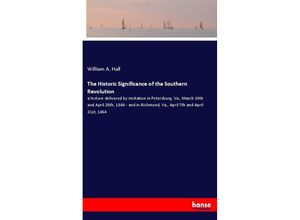 9783337536510 - The Historic Significance of the Southern Revolution - William A Hall Kartoniert (TB)