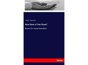 9783337541637 - How Does a Tree Grow? - James Bonwick Kartoniert (TB)