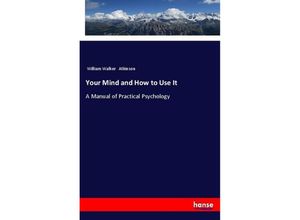 9783337542962 - Your Mind and How to Use It - William Walker Atkinson Kartoniert (TB)