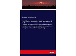 9783337543020 - The Philippine Islands 1493-1898 Volume 30 of 55 1640 - Emma Helen Blair Diego Aduarte Kartoniert (TB)