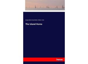 9783337545420 - The Island Home - George Dalziel Edward Dalziel Richard Archer Kartoniert (TB)