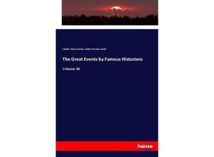 9783337551391 - The Great Events by Famous Historians - Charles Francis Horne Walter Forward Austin Kartoniert (TB)