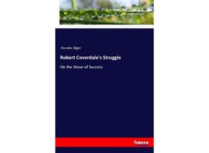 9783337553104 - Robert Coverdales Struggle - Horatio Alger Kartoniert (TB)