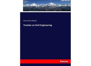 9783337558918 - Treatise on Civil Engineering - Dennis Hart Mahan Kartoniert (TB)