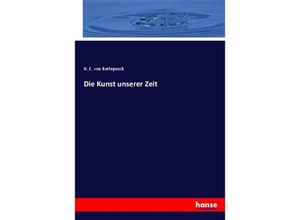 9783337559335 - Die Kunst unserer Zeit - Hans E von Berlepsch-Valendàs Kartoniert (TB)