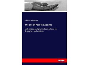 9783337560423 - The Life of Paul the Apostle - Stephen Addington Kartoniert (TB)