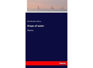 9783337562557 - Drops of water - Ella Wheeler Wilcox Kartoniert (TB)