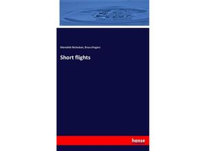 9783337563325 - Short flights - Meredith Nicholson Bruce Rogers Kartoniert (TB)