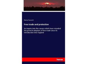 9783337563493 - Free trade and protection - Henry Fawcett Kartoniert (TB)