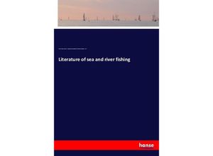 9783337563653 - Literature of sea and river fishing - John Jackson Manley International Fisheries Exhibition Kartoniert (TB)