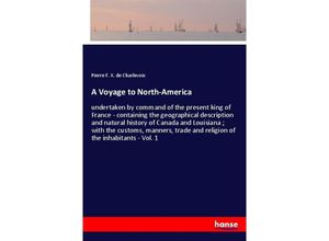 9783337564575 - A Voyage to North-America - Pierre F X de Charlevoix Kartoniert (TB)