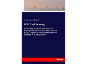 9783337564704 - Wild Fowl Shooting - William Bruce Leffingwell Kartoniert (TB)