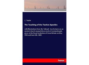 9783337564773 - The Teaching of the Twelve Apostles - C Taylor Kartoniert (TB)