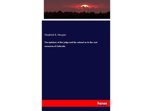 9783337565824 - The opinions of the judge and the colonel as to the vast resources of Colorado - Shadrick K Hooper Kartoniert (TB)