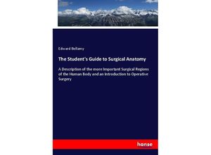 9783337566081 - The Students Guide to Surgical Anatomy - Edward Bellamy Kartoniert (TB)