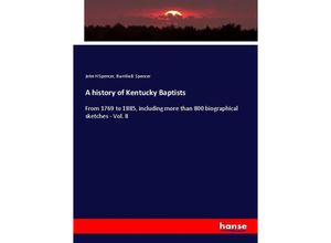 9783337567026 - A history of Kentucky Baptists - John H Spencer Burrilla B Spencer Kartoniert (TB)