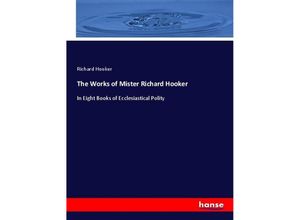 9783337567729 - The Works of Mister Richard Hooker - Richard Hooker Kartoniert (TB)