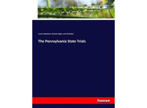 9783337568450 - The Pennsylvania State Trials - Francis Hopkinson Edmund Hogan John Nicholson Kartoniert (TB)