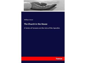 9783337570125 - The Church in the House - William Arnot Kartoniert (TB)