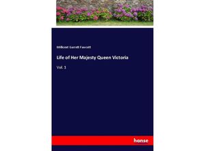 9783337571375 - Life of Her Majesty Queen Victoria - Millicent Garrett Fawcett Kartoniert (TB)