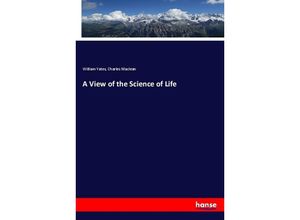 9783337572945 - A View of the Science of Life - William Yates Charles Maclean Kartoniert (TB)