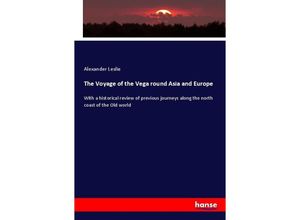 9783337574260 - The Voyage of the Vega round Asia and Europe - Alexander Leslie Kartoniert (TB)