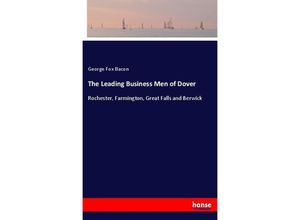 9783337576820 - The Leading Business Men of Dover - George F Bacon Kartoniert (TB)