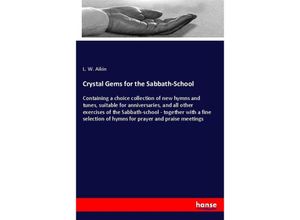 9783337578381 - Crystal Gems for the Sabbath-School - L W Aikin Kartoniert (TB)