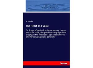 9783337580377 - The Heart and Voice - A S Jenks Kartoniert (TB)