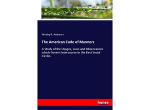 9783337581626 - The American Code of Manners - Wesley R Andrews Kartoniert (TB)