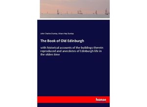 9783337583576 - The Book of Old Edinburgh - John Charles Dunlop Alison Hay Dunlop Kartoniert (TB)