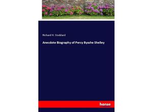 9783337585105 - Anecdote Biography of Percy Bysshe Shelley - Richard H Stoddard Kartoniert (TB)