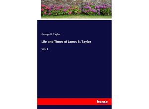 9783337585112 - Life and Times of James B Taylor - George B Taylor Kartoniert (TB)