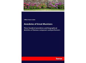 9783337585211 - Anecdotes of Great Musicians - Willey Francis Gates Kartoniert (TB)