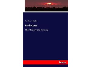 9783337585235 - Faith Cures - Aurelius J L Gliddon Kartoniert (TB)