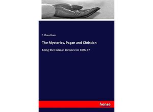 9783337585624 - The Mysteries Pagan and Christian - S Cheetham Kartoniert (TB)