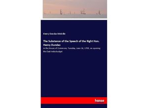 9783337586348 - The Substance of the Speech of the Right Hon Henry Dundas - Henry Dundas Melville Kartoniert (TB)