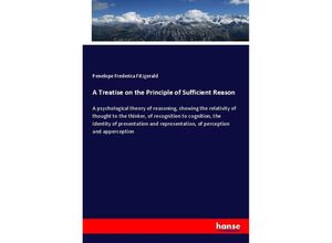 9783337587574 - A Treatise on the Principle of Sufficient Reason - Penelope Frederica Fitzgerald Kartoniert (TB)